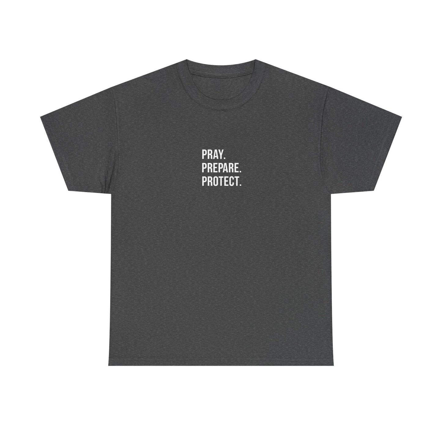 Pray. Prepare. Protect. T-Shirt – Christian Faith & Preparedness Tee