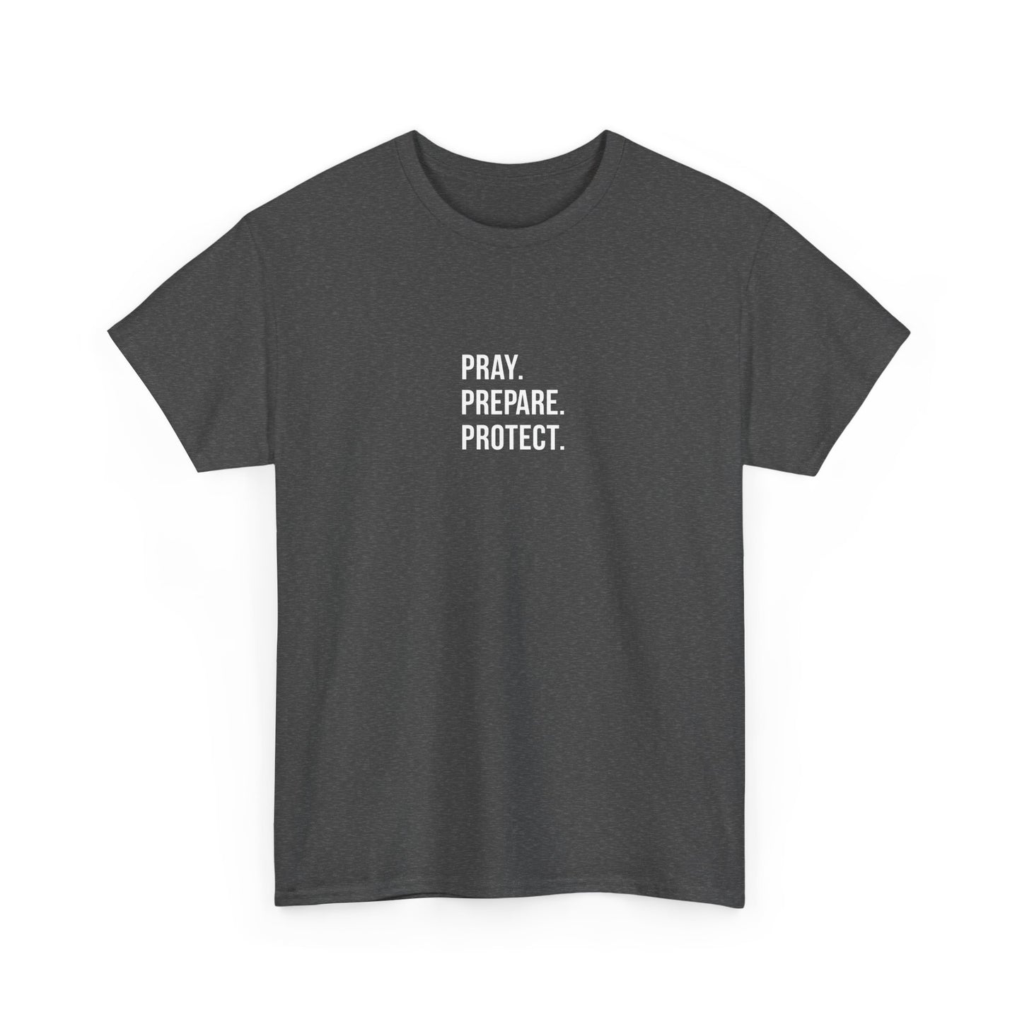 Pray. Prepare. Protect. T-Shirt – Christian Faith & Preparedness Tee