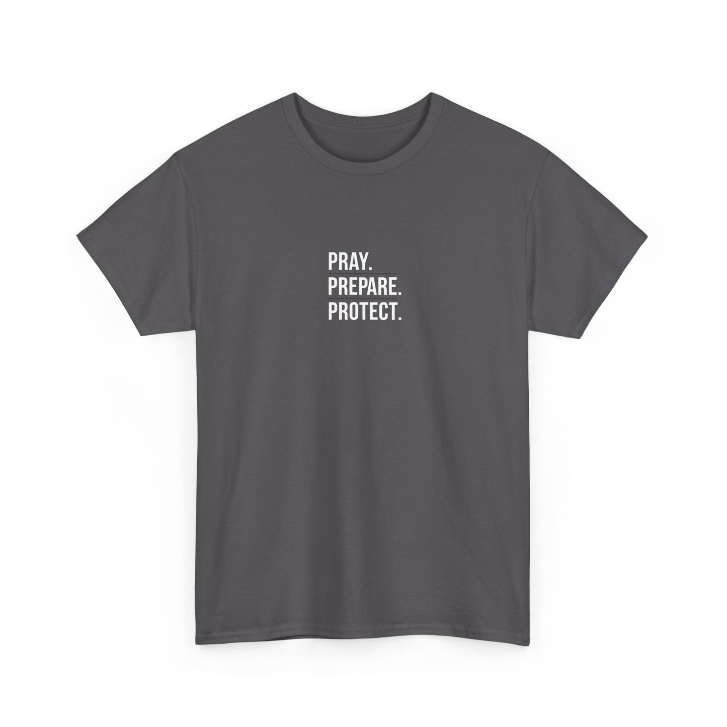 Pray. Prepare. Protect. T-Shirt – Christian Faith & Preparedness Tee